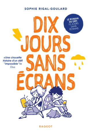 Dix Jours Sans Ecrans - Sophie Rigal-Goulard